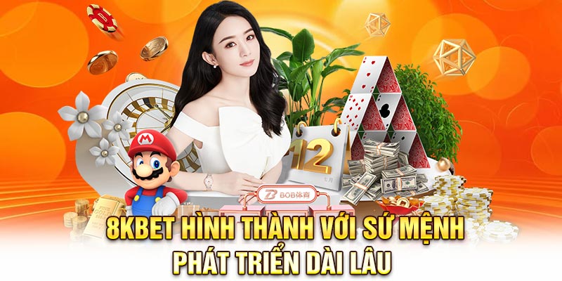 8KBET hình thành với sứ mệnh phát triển dài lâu