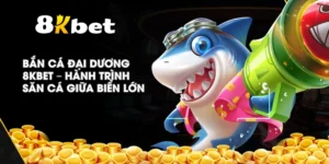 Bắn Cá Đại Dương 8KBET – Hành trình săn cá giữa biển lớn