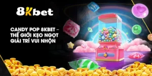 Candy Pop 8KBET – Thế giới kẹo ngọt giải trí vui nhộn