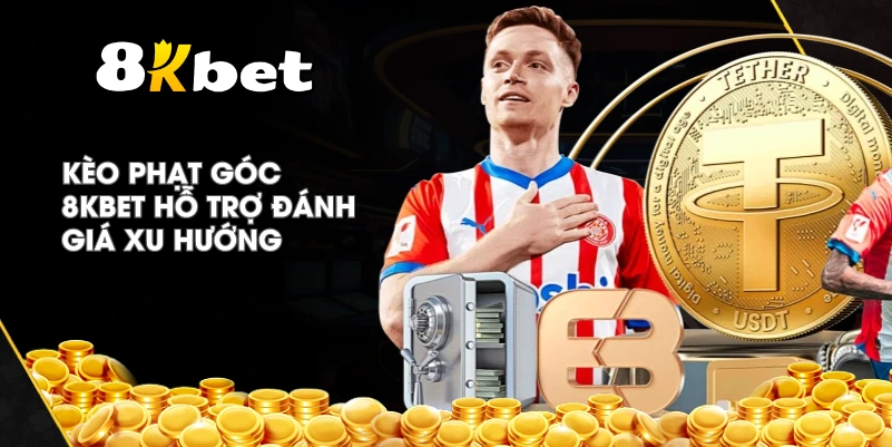 Kèo Phạt Góc 8KBET hỗ trợ đánh giá xu hướng
