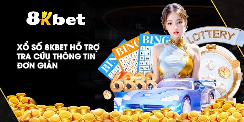 Xổ Số 8KBET hỗ trợ tra cứu thông tin đơn giản