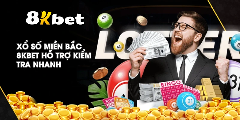 Xổ Số Miền Bắc 8KBET hỗ trợ kiểm tra nhanh